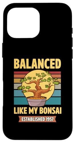 Balanced Like My Bonsai gegründet 1957 Geburtsjahr Bonsai Hülle für iPhone 16 Pro Max von Retro Birthday Party Supplies for Bonsai Gardeners