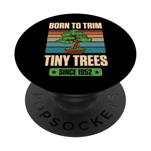 Seit 1952 geboren, um winzige Bäume zum Geburtstag mit Bonsai-Thema zu trimmen PopSockets Klebender PopGrip Seit 1952 geboren, um winzige Bäume zum Geburtstag mit Bonsai-Thema zu trimmen PopSockets Klebender PopGrip von Retro Birthday Party Supplies for Bonsai Gardeners