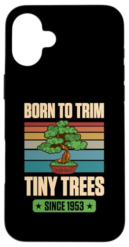 Seit 1953 geboren, um winzige Bäume zum Geburtstag mit Bonsai-Thema zu trimmen Hülle für iPhone 16 Plus von Retro Birthday Party Supplies for Bonsai Gardeners