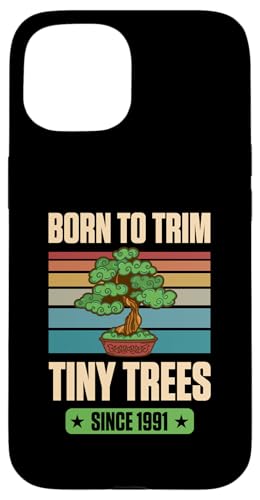 Seit 1991 geboren, um kleine Bäume zum Geburtstag mit Bonsai-Thema zu trimmen Hülle für iPhone 15 von Retro Birthday Party Supplies for Bonsai Gardeners