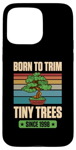 Seit 1998 geboren, um winzige Bäume zum Geburtstag mit Bonsai-Thema zu trimmen Hülle für iPhone 15 Pro Max von Retro Birthday Party Supplies for Bonsai Gardeners