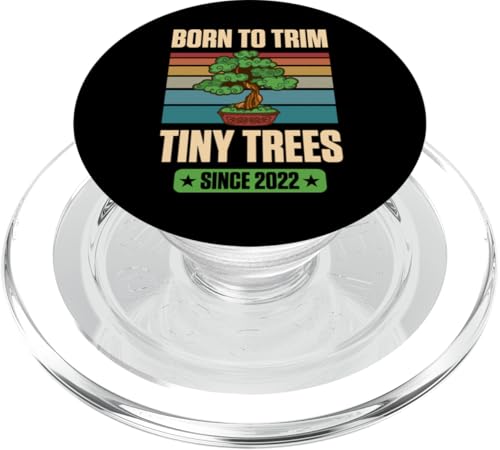 Seit 2022 geboren, um winzige Bäume zum Geburtstag mit Bonsai-Thema zu trimmen PopSockets PopGrip für MagSafe Seit 2022 geboren, um winzige Bäume zum Geburtstag mit Bonsai-Thema zu trimmen PopSockets PopGrip für MagSafe von Retro Birthday Party Supplies for Bonsai Gardeners