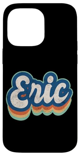 Eric Vorname Junge Vintage Stil 70er 80er Jahre Personalisiert Hülle für iPhone 14 Pro Max Eric Vorname Junge Vintage Stil 70er 80er Jahre Personalisiert Hülle für iPhone 14 Pro Max von Retro Groovy Name Fathers Day outfit For Men