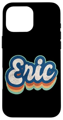 Eric Vorname Junge Vintage Stil 70er 80er Jahre Personalisiert Hülle für iPhone 16 Pro Max Eric Vorname Junge Vintage Stil 70er 80er Jahre Personalisiert Hülle für iPhone 16 Pro Max von Retro Groovy Name Fathers Day outfit For Men
