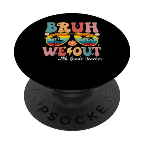 Bruh, wir, unser Lehrer der 10. Klasse, haben einen schönen letzten Schultag PopSockets Klebender PopGrip Bruh, wir, unser Lehrer der 10. Klasse, haben einen schönen letzten Schultag PopSockets Klebender PopGrip von Retro Last Day Of School Gifts