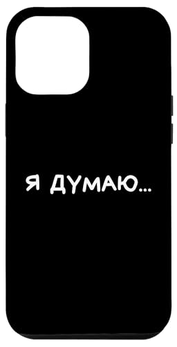 Lustiger russischer Spruch "I'm Thinking - kyrillischer Humor" Hülle für iPhone 12 Pro Max Lustiger russischer Spruch "I'm Thinking - kyrillischer Humor" Hülle für iPhone 12 Pro Max von Retro Russian Quotes Apparel Gifts