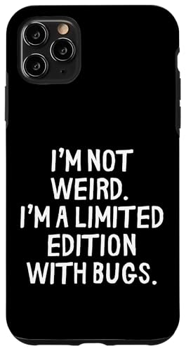 Funny I'm Not Weird I'm A Limited Edition With Bugs Hülle für iPhone 11 Pro Max Funny I'm Not Weird I'm A Limited Edition With Bugs Hülle für iPhone 11 Pro Max von Retro Sarcastic Apparel Gifts