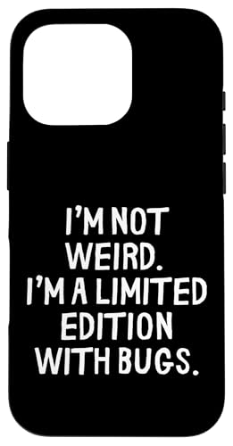 Funny I'm Not Weird I'm A Limited Edition With Bugs Hülle für iPhone 16 Pro von Retro Sarcastic Apparel Gifts