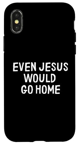 Lustig, dass sogar Jesus nach Hause gehen würde Hülle für iPhone X/XS Lustig, dass sogar Jesus nach Hause gehen würde Hülle für iPhone X/XS von Retro Sarcastic Apparel Gifts