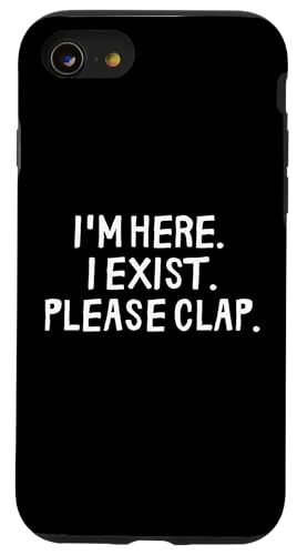 Lustig, ich bin hier, ich existiere, bitte klatsche Hülle für iPhone SE (2020) / 7 / 8 von Retro Sarcastic Apparel Gifts