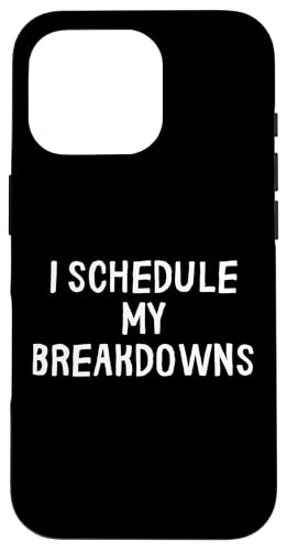 Lustig I Schedule My Breakdowns Hülle für iPhone 16 Pro Lustig I Schedule My Breakdowns Hülle für iPhone 16 Pro von Retro Sarcastic Apparel Gifts