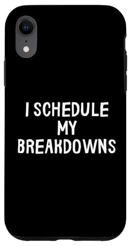 Lustig I Schedule My Breakdowns Hülle für iPhone XR Lustig I Schedule My Breakdowns Hülle für iPhone XR von Retro Sarcastic Apparel Gifts