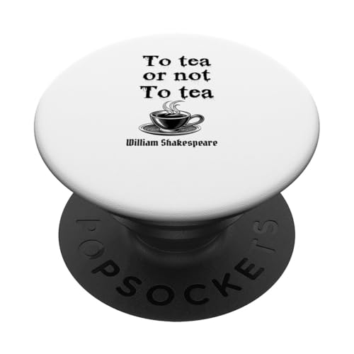 Shakespeare-Zitat "To Tea or not to Tea Gift Play PopSockets Klebender PopGrip Shakespeare-Zitat "To Tea or not to Tea Gift Play PopSockets Klebender PopGrip von Retro Sun Tees