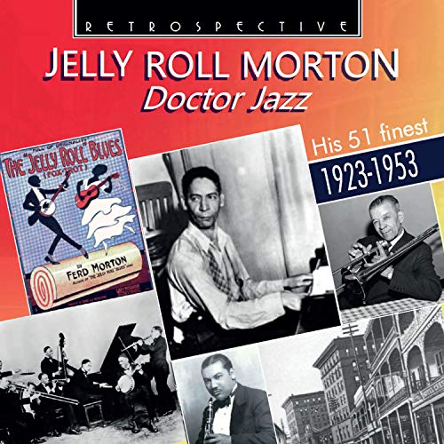 Jelly Roll Morton: Doctor Jazz - His 51 Finest 1923-1953 von Retrospective