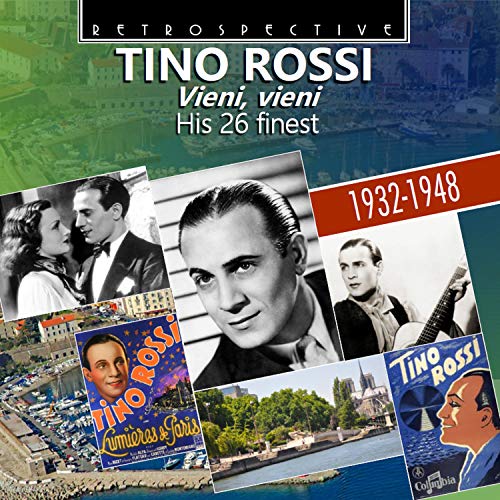 Tino Rossi: Vieni, Vieni - His 26 Finest 1932-1948 von Retrospective
