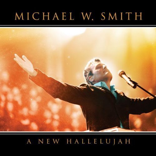 A New Hallelujah by Michael W.Smith (2008) Audio CD von Reunion