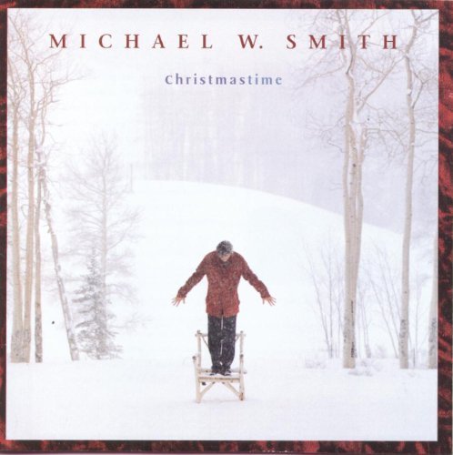 Christmastime by Smith, Michael W. (1998) Audio CD von Reunion