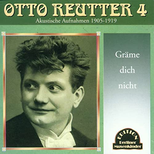 Gräme Dich Nicht! Gräme Dich Nicht! von Reutter, Otto