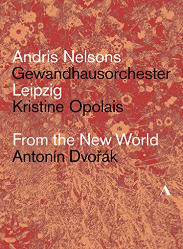Antonin Dvorak: Aus der Neuen Welt (Nelsons, Gewandhausorchester) von Reyana