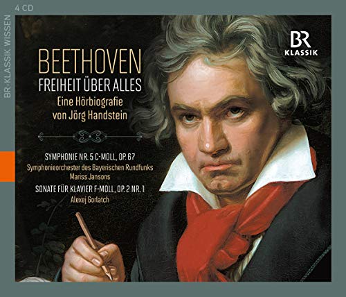 Beethoven: Freiheit über Alles (Hörbiografie + Musik) [4 CDs] von BR KLASSIK