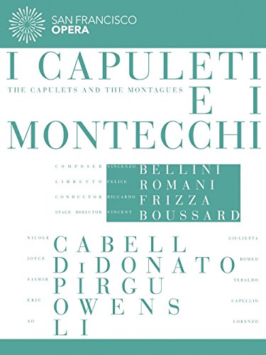 Bellini: I Capuleti e I Montecchi (San Francisco Opera) [DVD] von Reyana