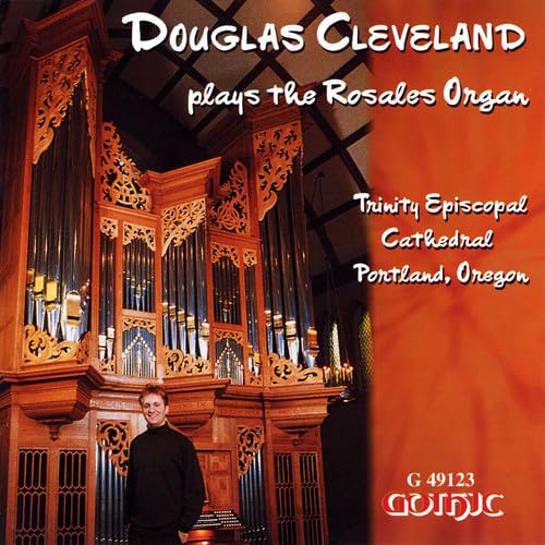 Douglas Cleveland Plays the Rosales Organ von Reyana