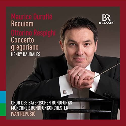Duruflé: Requiem / Respighi: Concerto Gregoriano Duruflé: Requiem / Respighi: Concerto Gregoriano von BR KLASSIK