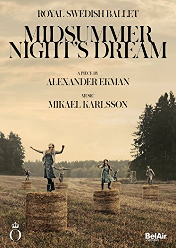 Mikael Karlsson; Alexander Ekman: Midsummer Nights Dream [DVD] von Bel Air Classiques