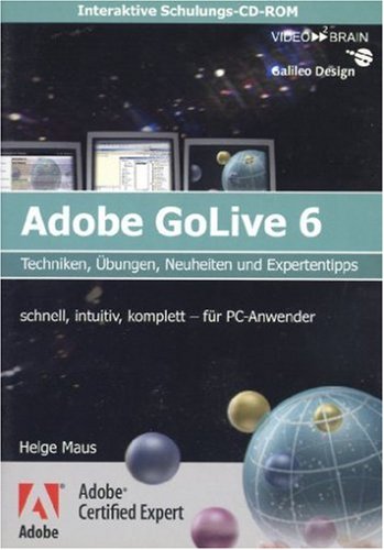 Schulungs-CD GoLive 6 - PC-Version - Techniken, Übungen, Neuheiten und Expertentipps von GALILEO DESIGN