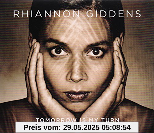 Tomorrow Is My Turn von Rhiannon Giddens