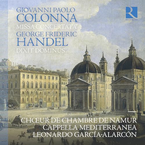 Colonna: Missa Concertata / Händel: Dixit Dominus von Ricercar