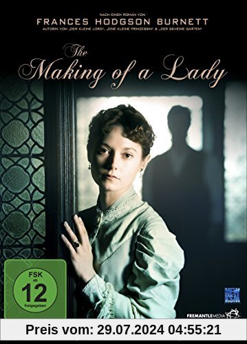 The Making of a Lady (Autorin: Frances Hodgson Burnett bekannt durch "Der kleine Lord") von Richard Curson-Smith
