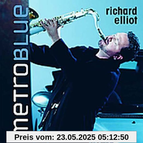 Metro Blue Metro Blue von Richard Elliot
