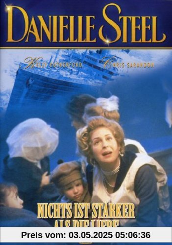 Danielle Steel - Nichts ist stärker als die Liebe von Richard T. Heffron