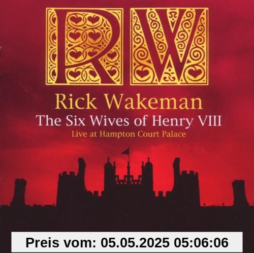 The Six Wives of Henry VIII von Rick Wakeman