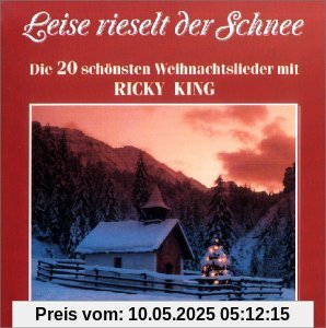 Leise Rieselt der Schnee Leise Rieselt der Schnee von Ricky King