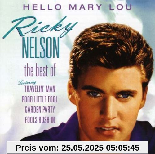 Hello Mary Lou the Best of Hello Mary Lou the Best of von Ricky Nelson