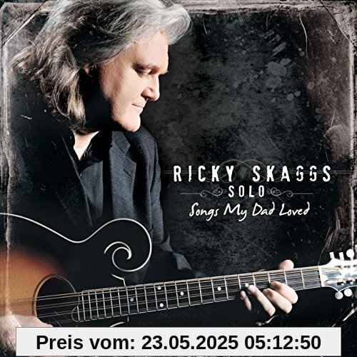 Songs My Dad Loved Songs My Dad Loved von Ricky Skaggs