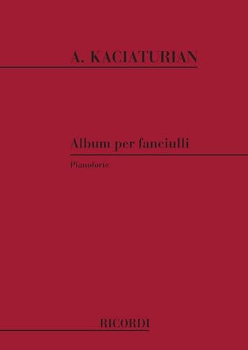 Aram Il'yich Khachaturian-Album Per Fanciulli. Fasc. I-Klavier-SCORE von Ricordi