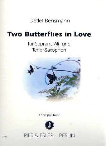 2 Butterflies in Love: für 3 Saxophone (SAT) von Ries a Erler Musikverlag