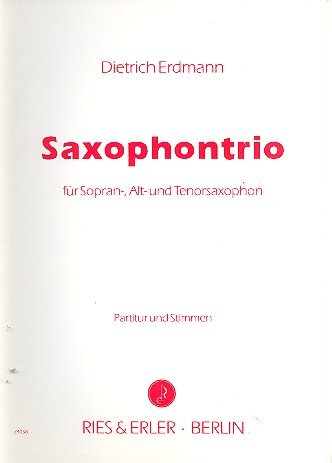 SAXOPHONTRIO: FUER 3 SAXOPHONE (SAT) PARTITUR+STIMMEN von Ries a Erler Musikverlag