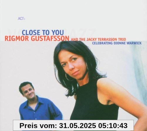 Close To You -- Celebrating Dionne Warwick Close To You -- Celebrating Dionne Warwick von Rigmor Gustafsson & The Jacky Terrasson Trio