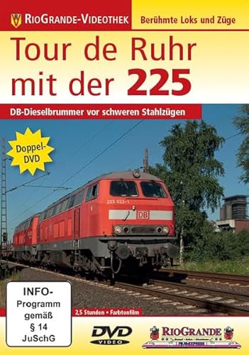 Tour de Ruhr mit der 225 - DB-Dieselbrummer vor schweren Stahlzügen von Rio Grande-Video/Eisenbahn Romantik