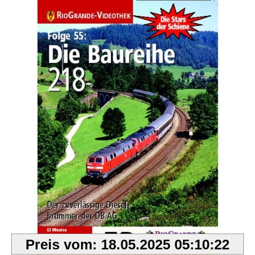 Die Baureihe 218 - Der zuverlässige Dieselbrummer der DB AG von RioGrande