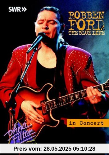 Robben Ford & The Blue Line - In Concert: Ohne Filter von Robben Ford