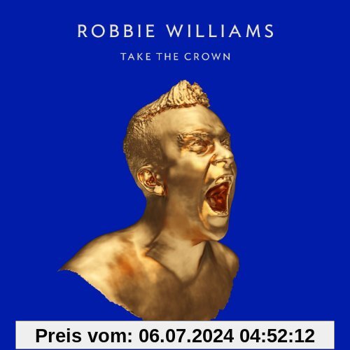 Take The Crown (Limited Roar Edition) von Robbie Williams