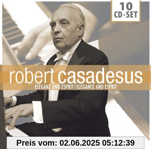 Robert Casadesus: Eleganz und Esprit Robert Casadesus: Eleganz und Esprit von Robert Casadesus