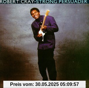 Strong Persuader Strong Persuader von Robert Cray