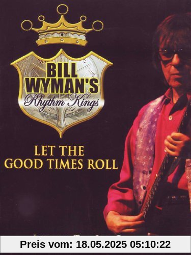 Bill Wyman's Rhythm Kings - Let the Good Times Roll (NTSC) von Robert Garofalo