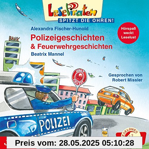 Lesepiraten: Polizeigeschichten & Feuerwehrgeschichten Lesepiraten: Polizeigeschichten & Feuerwehrgeschichten von Robert Missler